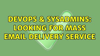 DevOps & SysAdmins: Looking for mass email delivery service (7 Solutions!!) Wealth