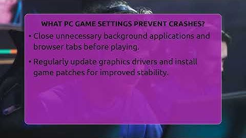 What PC Game Settings Prevent Crashes? - Video Gamers Vault