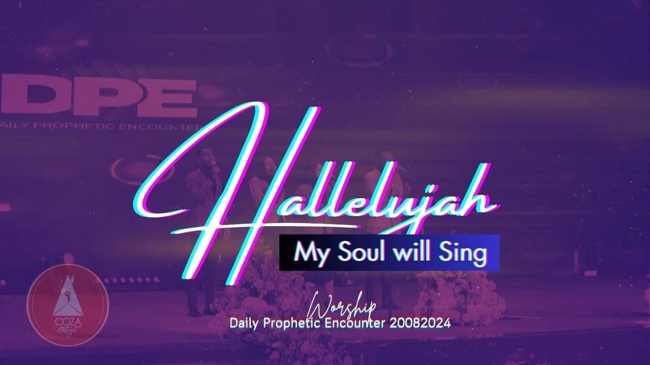 Hallelujah Oh My soul will sing | Worship Session with COZA City Music | @
