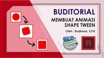 BUDITORIAL - MEMBUAT ANIMASI SHAPE TWEEN DENGAN ADOBE FLASH