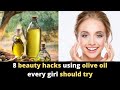 8 beauty hacks using olive oil every girl should try