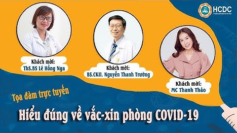 HCDC | Tọa đàm trực tuyến "Hiểu đúng về vắc-xin phòng COVID-19"