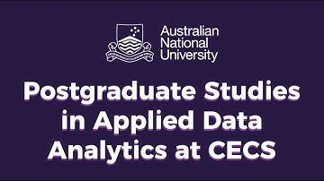 Australian National University - Postgraduate Studies in Applied Data Analytics at CECS