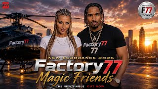 Factory77 - Magic friends (Eurodance Revival 2026 / 90s Style Project)