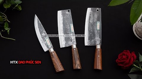 DAO PHÚC SEN, BỘ  BA DAO  CHẶT  THÁI LỌC ĐA NĂNG_HÀNG CHUẨN CỦA HTX DAO PHÚC SEN