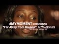 My moment w riarosae goapele far away from dreams freestyle