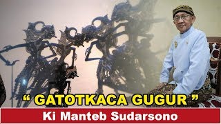 Live Record Wayang Kulit. KI MANTEB SUDARSONO. 'Gatotkoco Gugur' 2017.