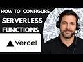 How to Configure Vercel Serverless Functions Full Guide 2026