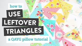 How to Use Leftover Triangles - Quilt As You Go Pillow Tutorial PART 1
