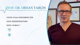 Covid-19'dan korunmak için hava temizliği nasıl yapılır? Prof.Dr.Orhan Tarçın Resimi