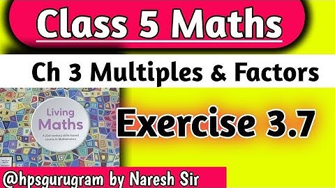 Class 5 Maths Chapter 3 Multiples & Factors|Exercise 3.7 |Class 5th Maths Ratna Sagar|hpsgurugram|