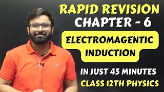 Electromagnetic Induction Chapter 6 Rapid One Shot Revision Class 12 Full Chapter in 45 Minutes