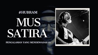 MUS SATIRA #HUBRAM | GUITARIST \u0026 ALBUM PRODUCER