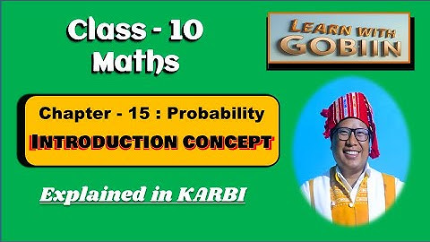 Class 10 Maths (in Karbi)| Chapter 15: Probability| Introduction and Concept | SEBA Board