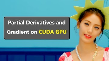 122 - Numerical Analysis 15 - Generalized Partial Derivatives & Gradients on CUDA GPU Device