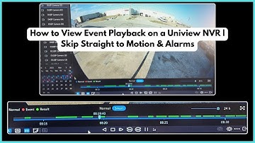 How to View Event Playback on a Uniview NVR | Skip Straight to Motion & Alarms
