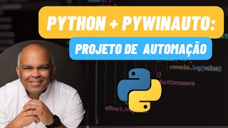Python + Pywinauto: Projeto de Automação em Python