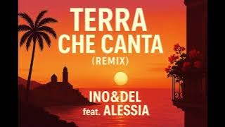Terra Che Canta (Remix) — Ino&Del feat. Alessia