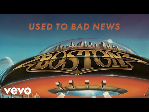 Boston - Used to Bad News (Official Audio)