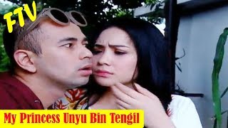 FTV Terbaru - My Princess Unyu Bin Tengil - Rafi Ahmad, Nagita Slavina