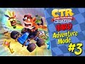 Crash Team Racing Nitro Fueled - Adventure Mode Play through Hard Difficulty: Part 3