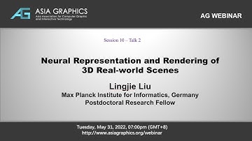 Lingjie Liu -- Neural Representation and Rendering of 3D Real-world Scenes