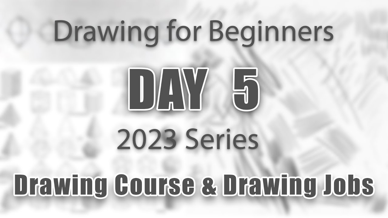 Drawing Class for Beginners Day 5 Drawing Course Drawing Jobs 