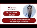 Dr ravinder bhukar consultant cardiologist artios hospital panipat