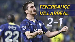 Fenerbahçe 2-1 Villarreal (GENİŞ ÖZET)