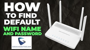 Default WiFi Password and Name for Grandstream router