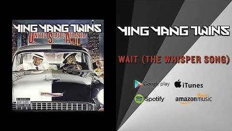 Ying Yang Twins - Wait (The Whisper Song) (Official Audio)