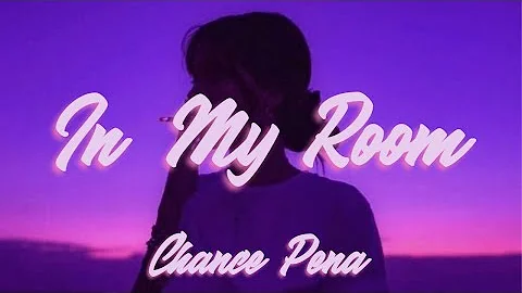 In My Room - Chance Peña (slowed x reverb)