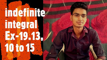 indefinite integrals Ex-19.13 Q. No- 10 to 15
