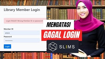 Cara Mengatasi Gagal Login ke Aplikasi Perpustakaan SLiMS