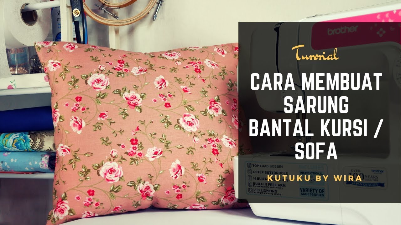  cara  membuat  sarung  bantal  kursi  sofa dengan mudah dan 