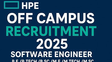 HPE Off Campus Recruitment 2025 | Hiring for Freshers | Software Engineer