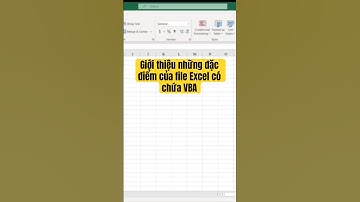 Giới thiệu những đặc điểm của file Excel có chứa VBA #excel