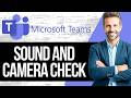 How to Check Sound and Camera before a Teams meeting