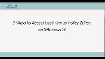 5 Ways to Access Local Group Policy Editor on Windows 10
