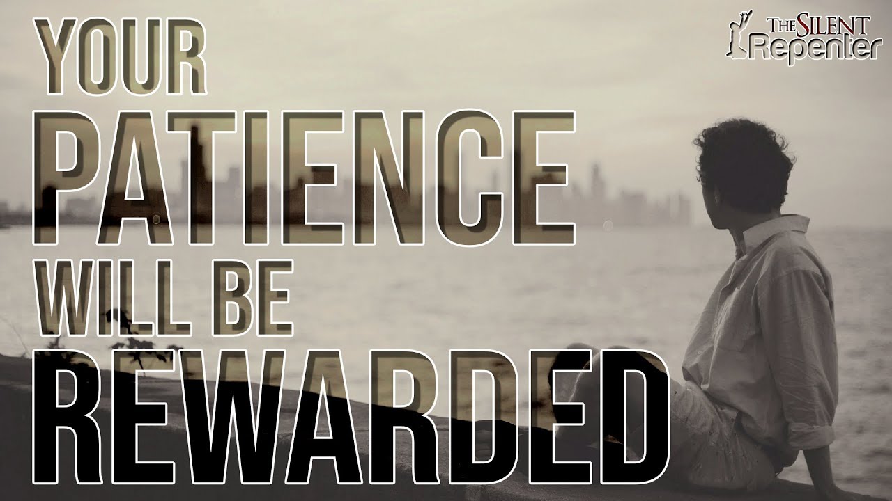 Your Patience Will Be Rewarded - Mufti Menk - The Silent Repenter