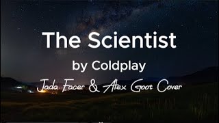 The Scientist by Coldplay - Jada Facer & Alex Goot Cover