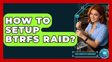 How To Setup Btrfs RAID? - Your Computer Companion