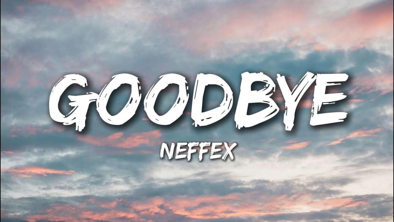 NEFFEX - Goodbye