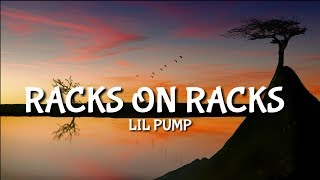 Lil Pump - Racks On Racks (Lyrics)