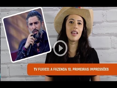 TV Fuxico: Primeiras impressões A Fazenda 10