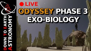 Odyssey Phase 3 -Exo-Biology -  Live With Down To Earth Astronomy