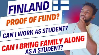 Cost of Proof of Fund for Finland | Can I bring my spouse  | Can I work as a student in Finland