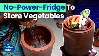 Zero Power Clay Fridge To Store Vegetables | The Better India