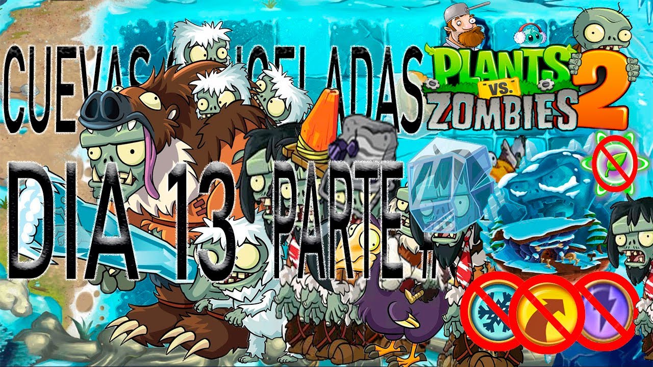 Plantas vs Zombies 2 Cuevas Congeladas Dia 13 Parte #3 - YouTube
