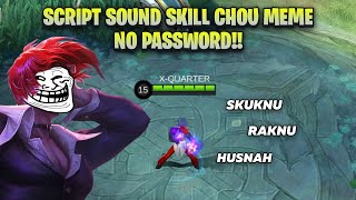 Script Sound Skill Chou Meme No Password!!